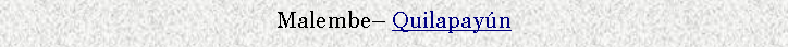 Cuadro de texto: Malembe Quilapayn 